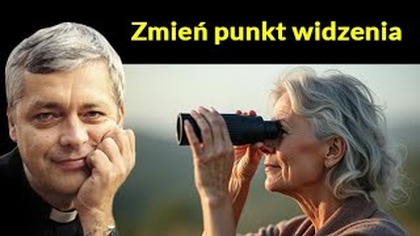 Zmień punkt widzenia #pawlukiewicz