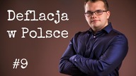 Deflacja w Polsce - czego boją się ekonomiści? #9