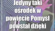 Jedyny taki ośrodek w powiecie Pomysł powstał dzięki jednej z matek