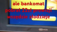wypłacają 7 zł revolut nie pobrał żadnych pieniędzyale bankomat pobrał 22zł prowizji złodzieje