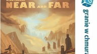 Near and Far - podsumowanie, recenzja