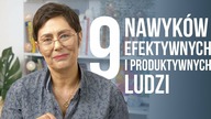 9 nawyków efektywnych i produktywnych ludzi