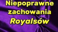Royalsi nie zawsze zachowują się dobrze!
