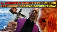 o.  GABRIELE AMORTH PO ŚMIERCI PRZYCHODZI PODCZAS EGZORCYZMÓW!