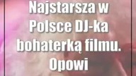Najstarsza w Polsce DJ-ka bohaterką filmu.  Opowie o tym na spotkaniu