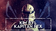 Kim był Kapitan Rex [HOLOCRON]