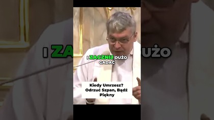 Kiedy Umrzesz Odrzuć Szpan, Bądź Piękny! #pawlukiewicz