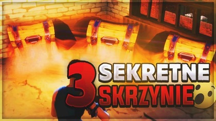 3 SEKRETNE SKRZYNIE - FORTNITE BATTLE ROYAL