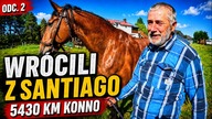 Mój stryjek wrócił z Santiago.  Niezwykła historia 5430 km konno