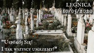 Uspokój Się! I tak wszyscy umrzemy! - Legnica 10/05/2020
