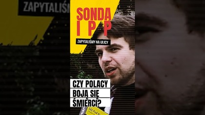 Czy Polacy boją się śmierci? | Sonda IPP