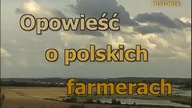 Opowieść o polskich farmerach