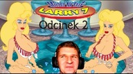 Larry 7: Miłość na Fali - Odcinek 2 - Jestem pod wrażeniem wielkich... fryzur(+16)