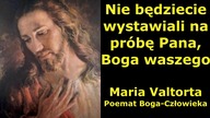 Nie będziecie wystawiali na próbę Pana, Boga waszego - Maria Valtorta