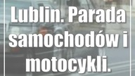 Lublin.  Parada samochodów i motocykli.  Wykaz ulic