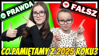 PRAWDA CZY FAŁSZ? Co pamiętamy z 2025 roku? #fikimikiagatkiimoniki