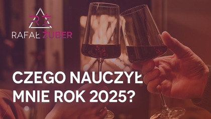 Moje trudne doświadczenia w roku 2025r, oraz bogactwo jakie w niego wyniosłem 