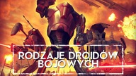 WSZYSTKIE RODZAJE DROIDÓW BOJOWYCH  [HOLOCRON]