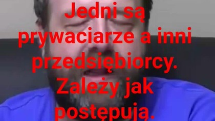 zależy jak postępoją jedni to przedsiębiorcy inni prywaciarze.  żeby nie powiedzieć dosadniej.