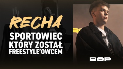 Zacząłem wstydzić się freestyleu | RECHA - BOP Podcast #3
