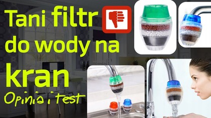 Tani filtr do wody na kran z Chin  Opinia