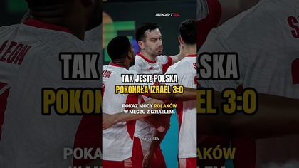 TAK JEST Polska  wyraźnie pokonała Izrael  3:0