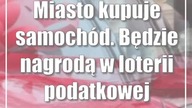 Miasto kupuje samochód.  Będzie nagrodą w loterii podatkowej