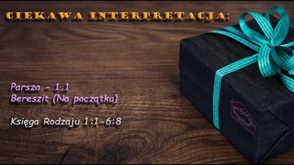 1.  Parsza Bereszit (Na początku) cz. 1 - właściwa definicja alef i taw