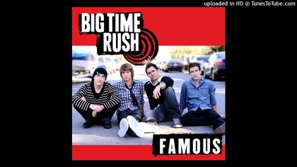 Big Time Rush - Famous (Episode Ver. ) (Made In Sweden Remix) [Made By PaulPoland]