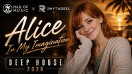Alice (In My Imagination)  Deep House | Isle of Music x RhytmReel 