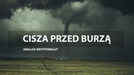 Bitcoin - cisza przed burzą