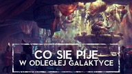 CO SIĘ PIJE W ODLEGŁEJ GALAKTYCE czyli ALKOHOLE W STAR WARS  [HOLOCRON] {ENG SUB}