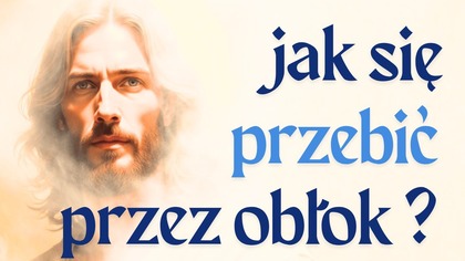 Jak Zobaczyć Twarz Jezusa? Warunek Pierwszy.  | Podstawy Modlitwy - Lekcja 6 | Fabian Błaszkiewicz