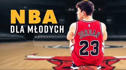 NBA DLA MŁODYCH.  Kiedyś tego nie było