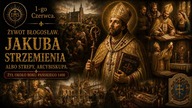 Historia Błogosławionego Jakóba Strzemienia - pasterza, który nie oszczędzał siebie (1 czerwca)