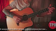 Ze wszystkich kobiet świata najpiękniejsza jest noc...  - Fingerstyle Acoustic Guitar