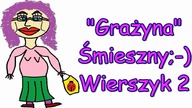 Śmieszne Wierszyki o Grażynie 2 Zabawne Rymowanki Wesołe Wiersze Fajne Mega Bekowe Teksty PL
