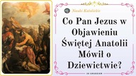 Co Pan Jezus w Objawieniu Świętej Anatolii Mówił o Dziewictwie? | 20 Grudzień