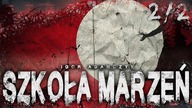 Szkoła Marzeń cz.  2/2 - CreepyPasta Opowiadanie Grozy Lektor PL