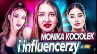 MONIKA KOCIOŁEK I INFLUENCERZY