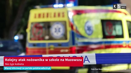 Kolejny atak nożownika w szkole na Mazowszu.  Nie żyje kobieta [KS Info]