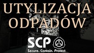 UTYLIZACJA ODPADÓW: SCP - OPOWIADANIE LEKTOR PL
