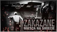 10 ZAKAZANYCH MIEJSC NA SWIECIE