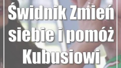 Świdnik: Zmień siebie i pomóż Kubusiowi