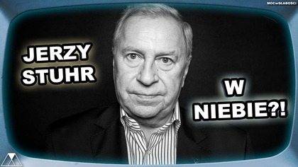 JERZY STUHR W NIEBIE?!