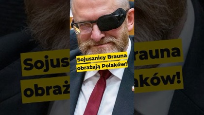 Sojusznicy Brauna obrażają Polaków! #Braun