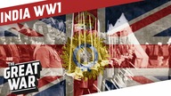 British India During World War 1 I THE GREAT WAR Special