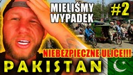 WJECHAŁO w nas auto...  Szalony kierowca rikszy...  - PAKISTAN #2