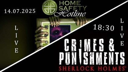 Serio ostatnia niedziela - Home Safety Hotline/Sherlock Holmes: Zbrodnia i Kara - 14. 07. 2025 - 18:30