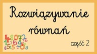 Rozwiązywanie równań cz. 2